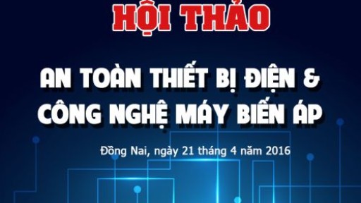 Chương trình tập huấn "An toàn thiết bị điện và công nghệ máy biến áp"