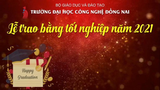 DNTU thực hiện Lễ trao bằng và vinh danh Tân Thạc sĩ, Tân cử nhân năm 2021