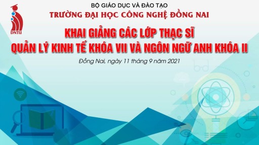 DNTU tổ chức khai giảng và nhập học trình độ Thạc sĩ ngành Quản lý Kinh tế (khoá 7) và Ngôn ngữ Anh (khoá 2)