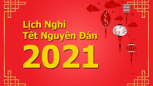 Thông báo Lịch nghỉ Tết Nguyên đán đón Xuân Tân Sửu năm 2021